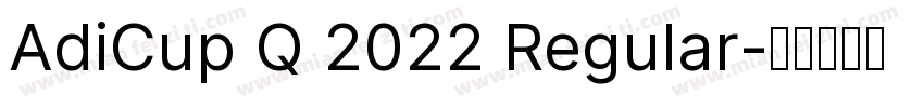 AdiCup Q 2022 Regular字体转换